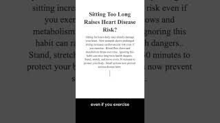 Sitting Too Long Raises Heart Disease Risk? #health #facts #loveyourgut