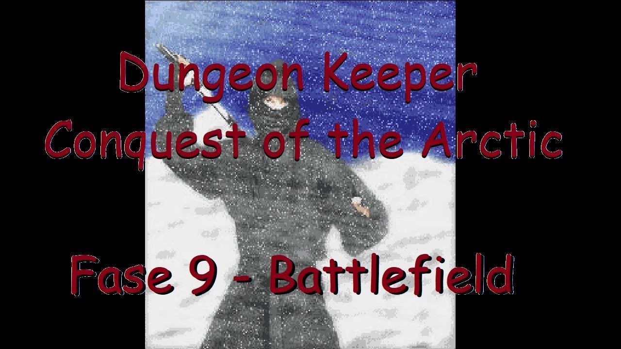 Dungeon Keeper FX (Conquista do Ártico) - Fase 9: Battlefield