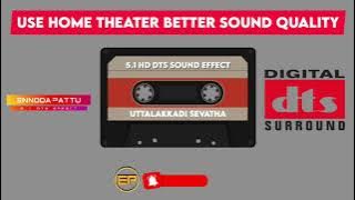 Utalakkadi Sevatha Tamil Dts Sound Effect Song @ennodapattu