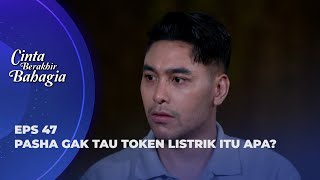 PERDANA! PASHA PERTAMA KALINYA INPUT NOMOR TOKEN LISTRIK - CINTA BERAKHIR BAHAGIA EPS 47