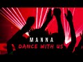 Manna  dance with us