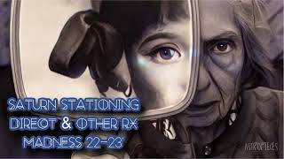 Astrology Transit Update: Saturn stationing direct &amp; other RX madness 22-23’