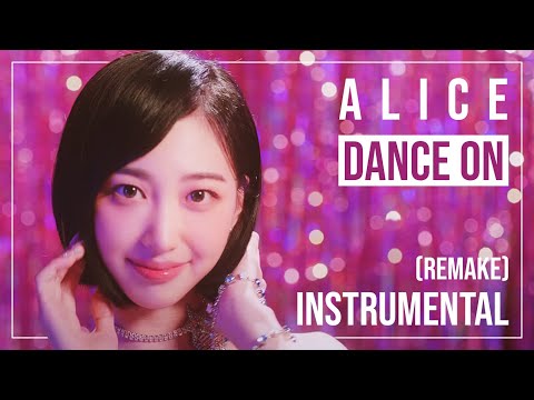 ALICE - DANCE ON | INSTRUMENTAL REMAKE