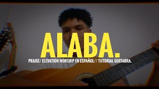 Video thumbnail of "Tutorial fácil Guitarra - ALABA - Evan craft (PRAISE) | Elevation worship."
