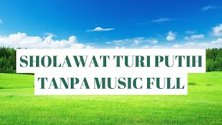 SHOLAWAT TURI PUTIH TANPA MUSIC  FULL (dengan rintikan suara hujan)