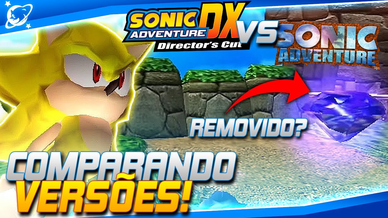 AS DIFERENÇAS ENTRE AS VERSÕES DE SONIC ADVENTURE