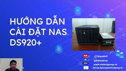 Cách Cài Đặt OS DSM Synology NAS DS920 | How to install DSM on Synology  NAS | Phuong Nguyen
