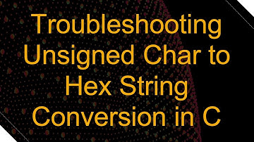 Troubleshooting Unsigned Char to Hex String Conversion in C