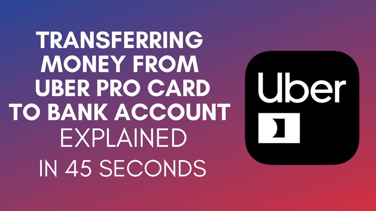 How To Transfer Money From Uber Pro Card To Bank Account (2025)