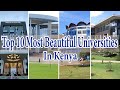 Top 10 most beautiful universities in kenya 2023 most prestigious  developed universities in kenya