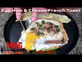 Delicious egg ham and cheese french toast