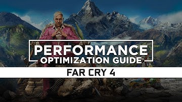 Far Cry 4 | How to Reduce Lag and Boost Game Performance