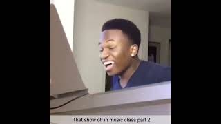 That one showoff in music class (all parts)