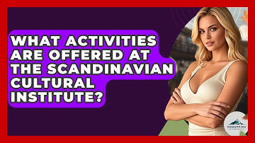 What Activities Are Offered at the Scandinavian Cultural Institute? - Unmapping Scandinavia