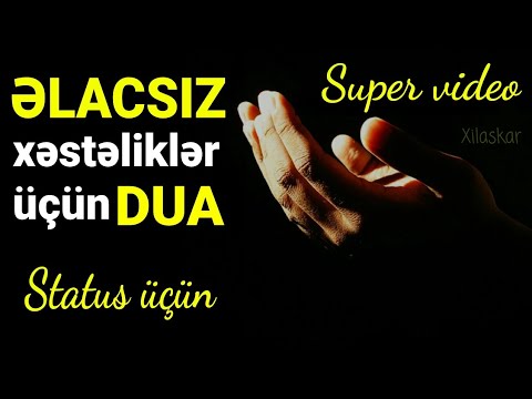 Əlacsız xəstəliklər üçün dua - Super video (Yeni layihə)