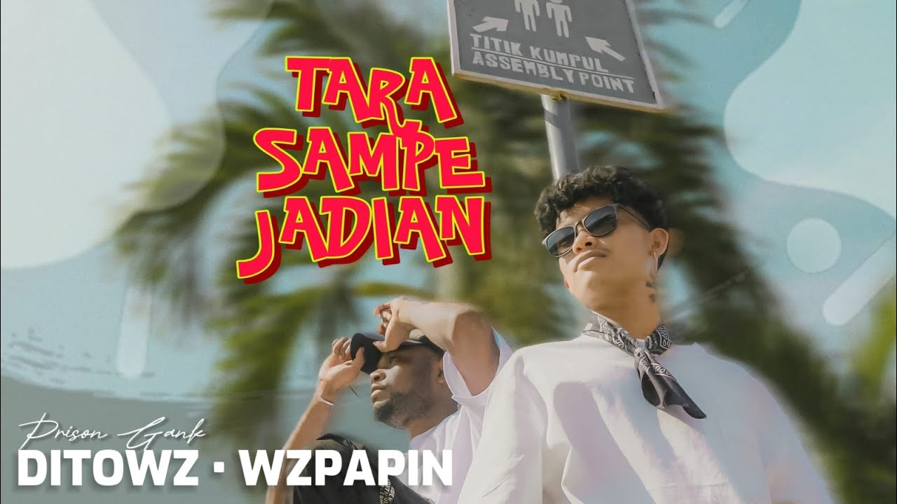 PRISON GANK - TARA SAMPE JADIAN - DITOWZ X WZPAPIN ( OFFICIAL MUSIC VIDEO )