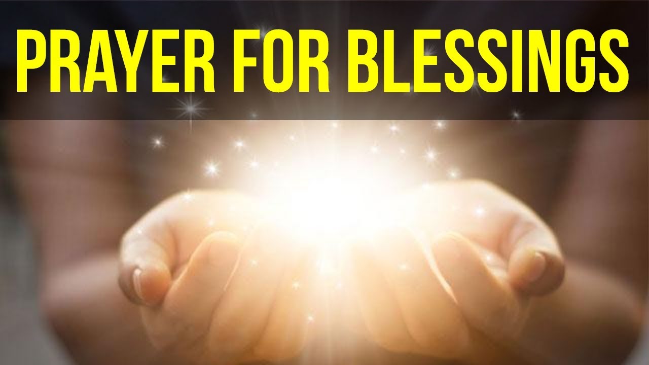 Prayer For God Blessings Powerful To Bless Youtube