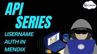 Username & Password Authentication in Mendix REST API | Published REST API Series #8