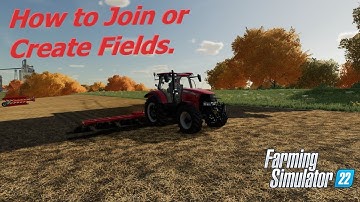 How To Join Two Fields, or Create A New One - Farming Simulator 22