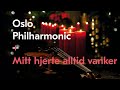 Mitt hjerte alltid vanker / Mari Eriksmoen / Klaus Mäkelä / Oslo Philharmonic