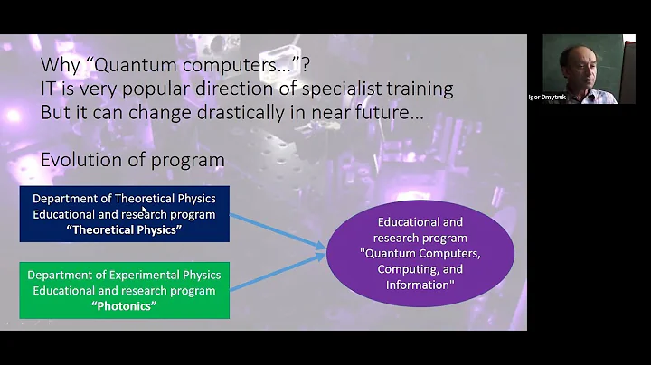 Igor Dmitruk: Educational and research program Quantum Computers, Computing, and Information at KNU