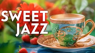 Sweet May Morning Jazz ☕ Elegant Coffee Jazz Music with Upbeat Bossa Nova Piano for Working,Studying