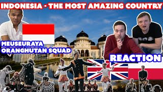 Indonesia - The Most Amazing Country! - Oranghutan Squad - Meuseuraya - Reaction