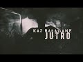 Kaz Bałagane &quot;Jutro&quot;