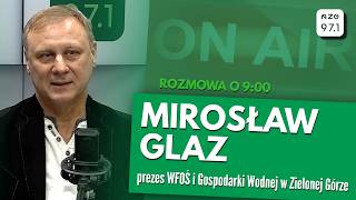 Mirosaw Glaz President Of The Regional Fund For Environmental Protection And Water Management I