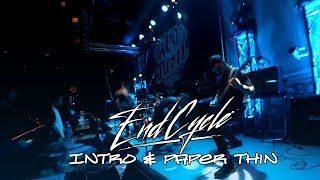 End Cycle - Intro & Paper Thin | Live