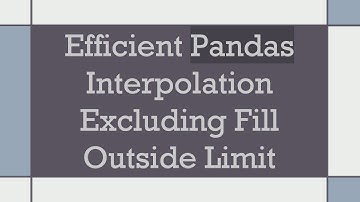 Efficient Pandas Interpolation Excluding Fill Outside Limit