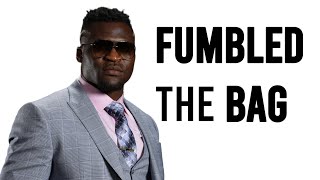 How Francis Ngannou Is Killing His Career