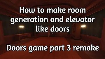 How to make random room generation and elevator like DOORS!! / game like Doors Part 3 remake!