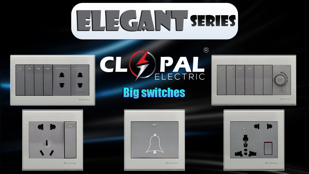 BIG SWITCHES | Elegant Series | Switch Board Design | Clopal Electric