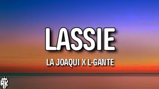 La Joaqui x L‐Gante - Lassie (Letra/Lyrics)