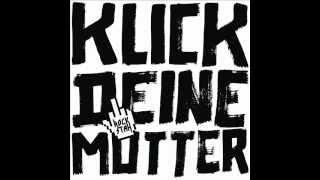 ROCKSTAH - KLICK DEINE MUTTER - KLICK DEINE MUTTER - EP - TRACK 01