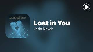 Miniatura del video "Lost in You  - Jade Novah (Lyrics)"