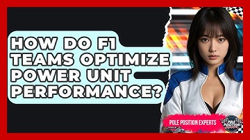 How Do F1 Teams Optimize Power Unit Performance? - Pole Position Experts