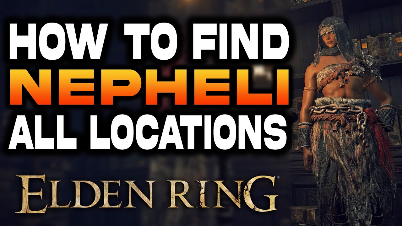 How to Find Nepheli All Locations (Explained) in Elden Ring SELUVIS's