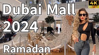 Dubai Mall 🇦🇪 World’s Largest Luxury Mall, Ramadan 2024! [ 4K ] Walking Tour