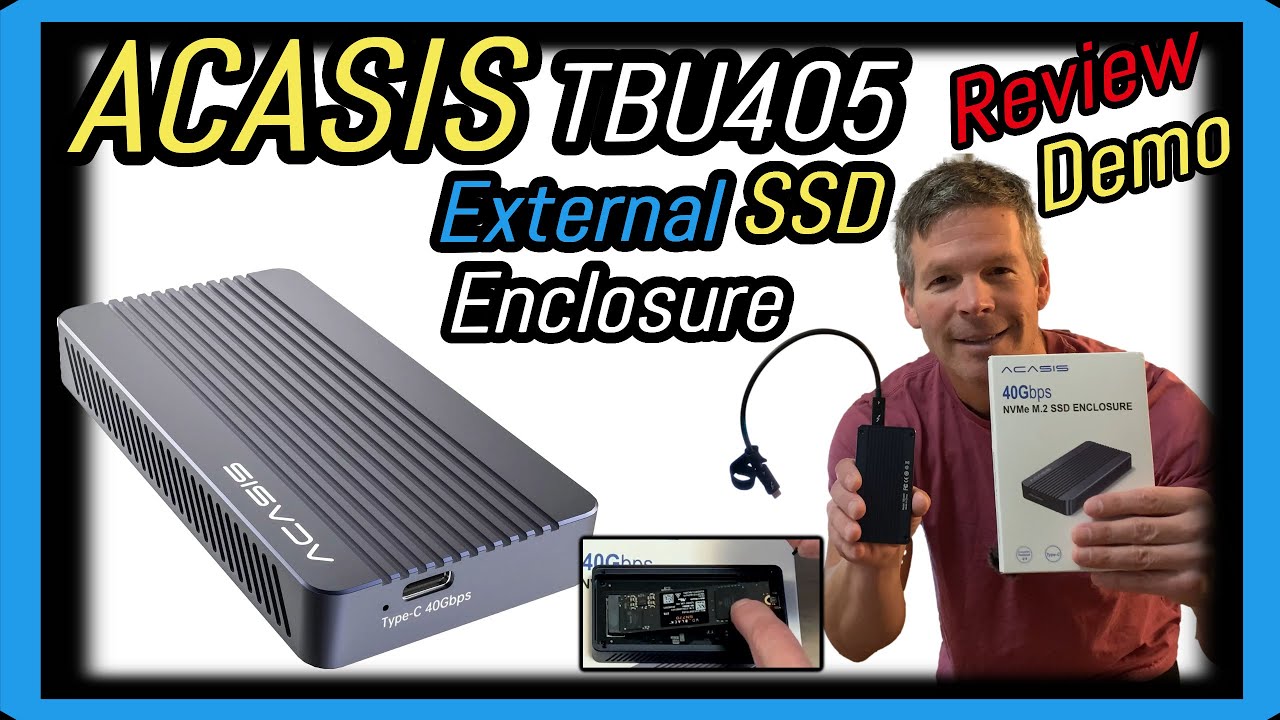 Acasis TBU405 40GBPS M.2 NVMe SSD Enclosure Review and Demonstration 