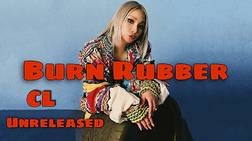 CL - BURN RUBBER (Unreleased)