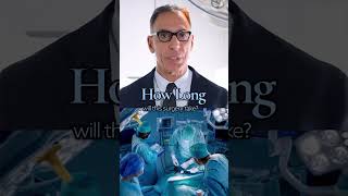 How long will my surgery take?