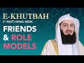 FRIENDS AND ROLE MODELS BY MUFTI MENK | E-KHUTBAH