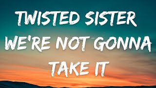 Twisted Sister - We're Not Gonna Take it (glam rock)(lyrics)