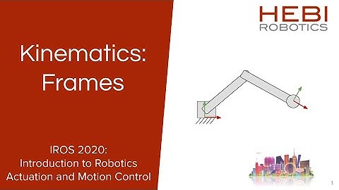 4. Kinematics (IROS 2020 Tutorial Series)