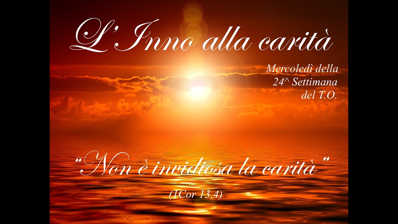 Inno Alla Carità San Paolo Testo 16 settembre 2020 - L'Inno alla Carità - YouTube