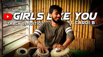 Maroon 5- Girls Like You ft.Cardi B Tabla Rendition