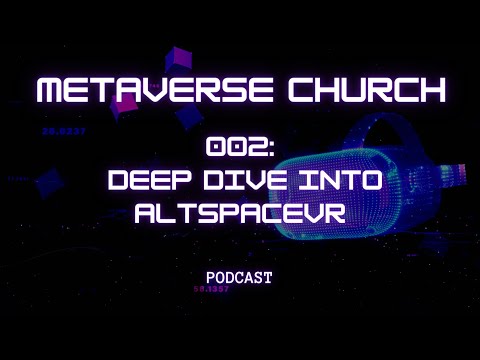 002-Deep Dive Into Altspace