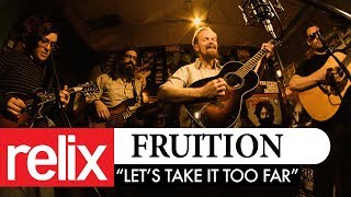 Video thumbnail of ""Let's Take It Too Far" | Fruition | Relix Studio Sessions"